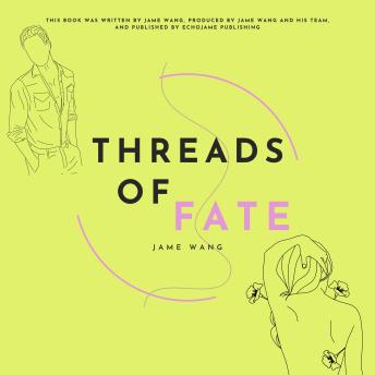 Threads of Fate: A Journey of Love, Betrayal, and Transformation as Four Lives Intertwine on the Edge of Destiny