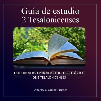 [Spanish] - Guía de estudio: 2 Tesalonicenses: Estudio versículo por versículo del libro bíblico de 2 Tesalonicenses