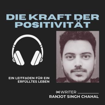 [German] - Die Kraft der Positivität: Ein Leitfaden für ein erfülltes Leben