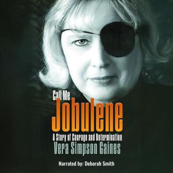Call Me Jobulene: A Story of Courage and Determination