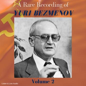A Rare Recording of Yuri Bezmenov - Volume 2