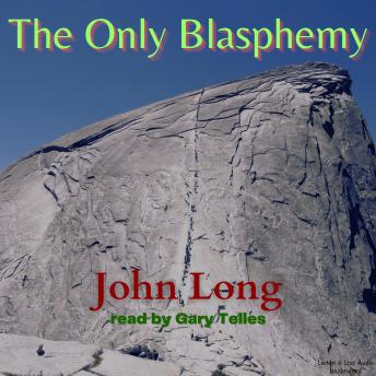 Download The Only Blasphemy by John Long