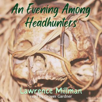 An Evening Among Headhunters