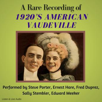A Rare Recording of 1920's American Vaudeville