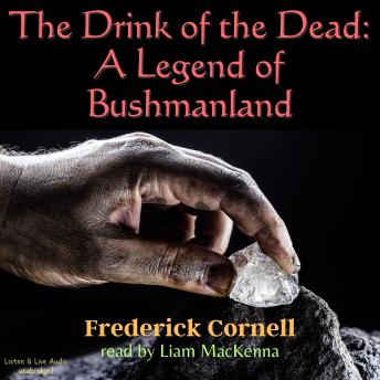 Download The Drink of the Dead: A Legend of Bushmanland by Frederick Cornell