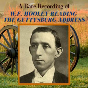 A Rare Recording of W. F. Hooley Reading Lincoln's Gettysburg Address sample.
