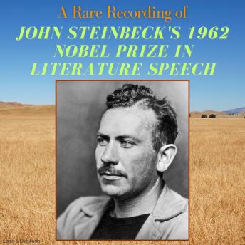 Download Rare Recording of John Steinbeck's 1962 Nobel Prize in Literature Speech by John Steinbeck