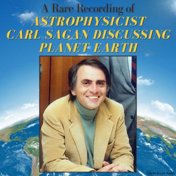 Download Rare Recording of Astrophysicist Carl Sagan Discussing Planet Earth by Carl Sagan