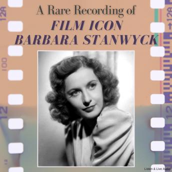 A Rare Recording of Barbara Stanwyck