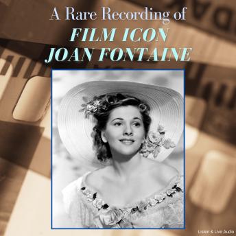 Download Rare Recording of Film Icon Joan Fontaine by Joan Fontaine