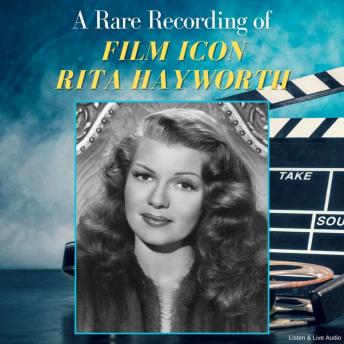 Download Rare Recording of Film Icon Rita Hayworth by Rita Hayworth