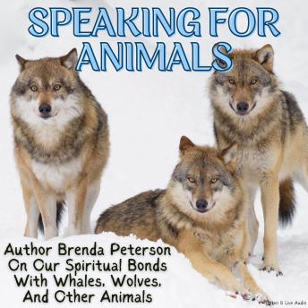 Speaking for Animals: Author Brenda Peterson On Our Spiritual Bonds With Whales, Wolves, Birds, and Other Animals