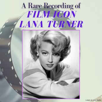 A Rare Recording of Film Icon Lana Turner