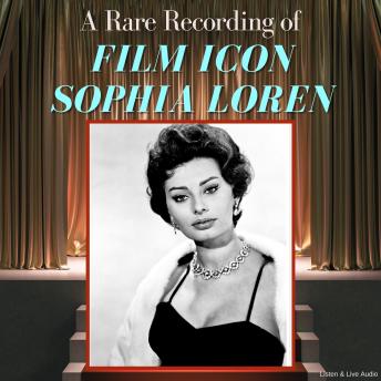 Listen Free to A Rare Recording of Film Icon Sophia Loren by Sophia