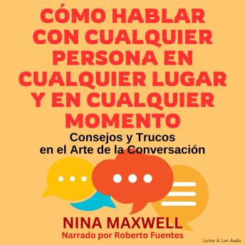 [Spanish] - Cómo Hablar Con Cualquier Persona En Cualquier Lugar Y En Cualquier Momento
