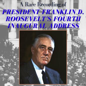 [English] - A Rare Recording of President Franklin D. Roosevelt's Fourth Inaugural Address