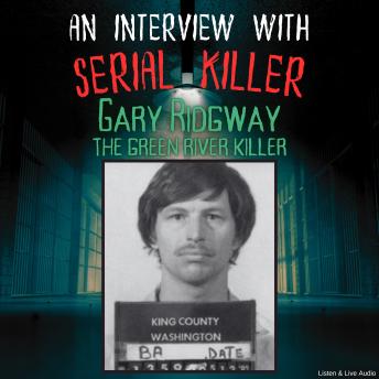 [English] - An Interview with Serial Killer Gary Ridgway, the Green River Killer