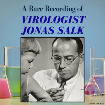 [English] - A Rare Recording of Virologist Jonas Salk