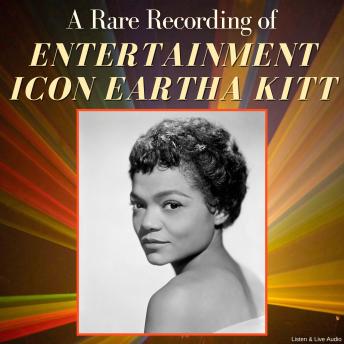 A Rare Recording of Entertainment Icon Eartha Kitt