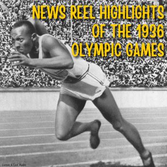 News Reel Highlights of the 1936 Olympic Games