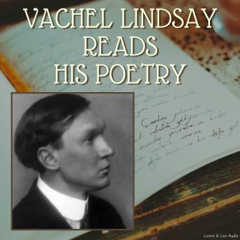 Vachel Lindsay Reads His Poetry