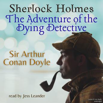 Sherlock Holmes: The Adventure of the Dying Detective