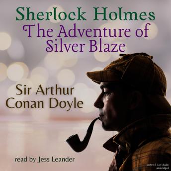 Sherlock Holmes: The Adventure of Silver Blaze