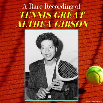 A Rare Recording of Tennis Great Althea Gibson