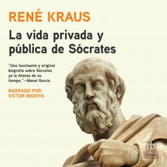 [Spanish] - La vida privada y pública de Sócrates (The Private and Public Life of Socrates)