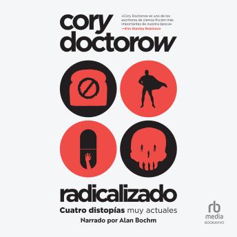 [Spanish] - Radicalizado (Radicalized): Cuatro historias de nuestro momento actual