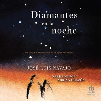 [Spanish] - Diamantes en la noche (Diamonds in the night): Los cielos más hermosos están en los lugares más oscuros