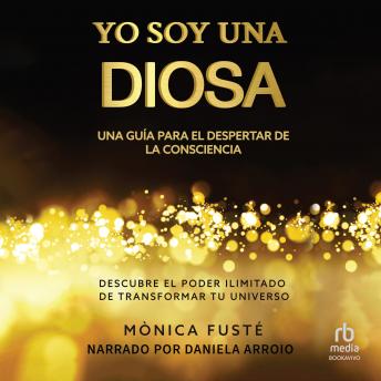 [Spanish] - Yo Soy Una Diosa (I Am a Goddess): Una guía para el despertar de la Consciencia