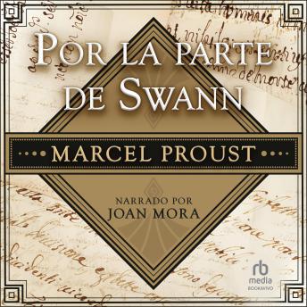 [Spanish] - Por la parte de Swann (Swann's Way): A la busca del tiempo perdido (part I) (In Search of LostTime, part I)