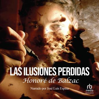 [Spanish] - Las ilusiones perdidas (Lost Illusions): (Original French: Illusions perdues)
