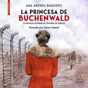 [Spanish] - La princesa de Buchenwald (Princess Buchenwald): La historia olvidada de Mafalda de Saboya (The forgotten history of Mafalda de Saboya)