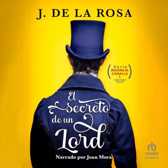 [Spanish] - El secreto de un lord (The Secret of a Lord): Humor, amor y pasión en la Regencia (Humor, Love and Passion During the Regency Era)