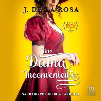 [Spanish] - Una dama inconveniente (An Inconvenient Woman): Humor, amor y pasión en época de los Bridgerton (Humor, Love and Passion During the Bridgerton Era)