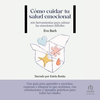 [Spanish] - Cómo cuidar la salud emocional (How To Care For Your Emotional  Health)