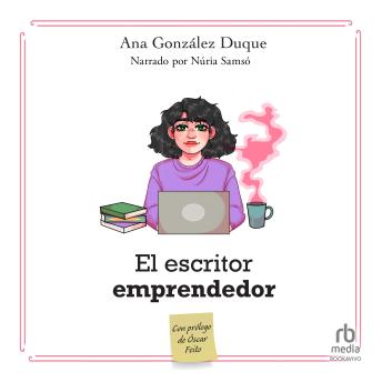 [Spanish] - El escritor emprendedor (The enterprising author): cómo ganarte la vida como escritor