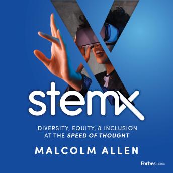 Download Stem X: Diversity, Equity & Inclusion at the Speed of Thought by Malcolm Allen