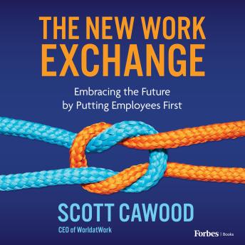 The New Work Exchange: Embracing the Future by Putting Employees First