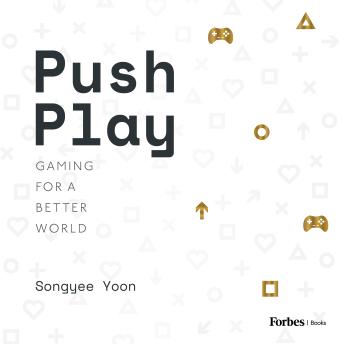 Push Play: Gaming For a Better World