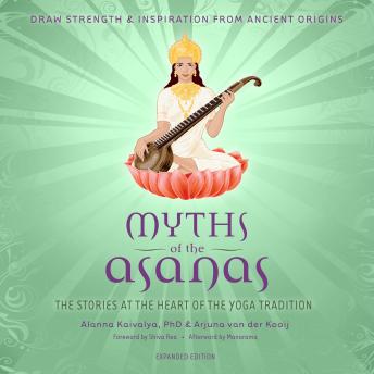 Myths of the Asanas: The Stories at the Heart of the Yoga Tradition