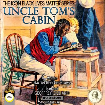 Uncle Tom's Cabin: The Icon Black Lives Matter Series