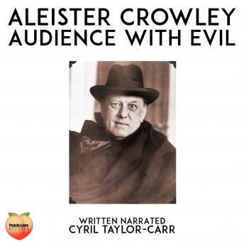 Download Aleister Crowley: Audience With Evil by Cyril Taylor-Carr