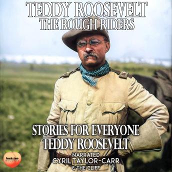 Teddy Roosevelt & The Rough Riders