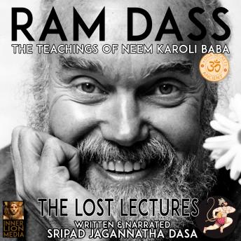 Ram Dass The Lost Lectures: The Teachings Of Neem Karoli Baba