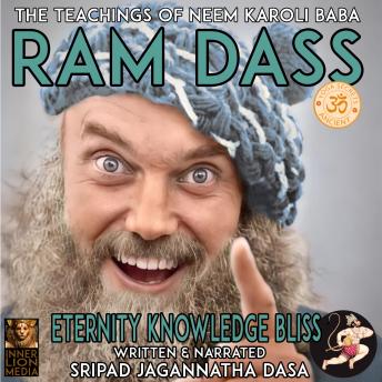 Ram Dass The Teachings Of Neem Karoli Baba: Eternity Knowledge Bliss