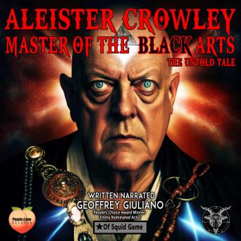 Download Aleister Crowley: Master Of The Black Arts The Untold Tale by Geoffrey Giuliano