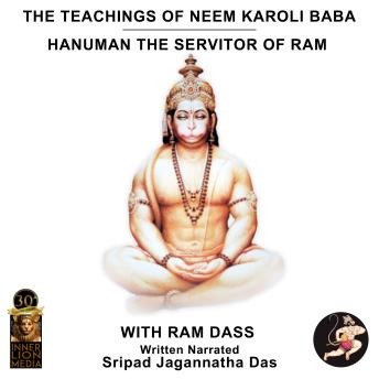 Hanuman The Servitor Of Ram: The Teachings Of Neem Karoli Baba